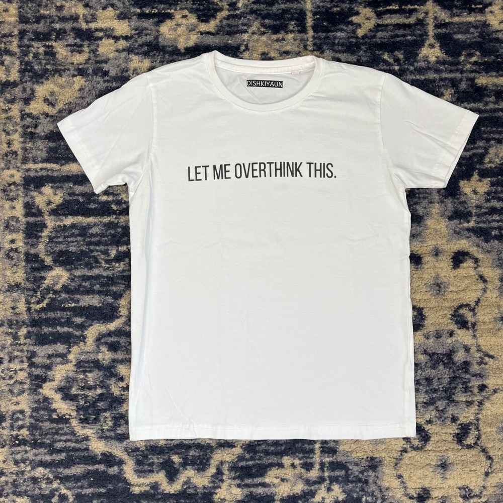 Dishkiyaun Let Me Overthink This Graphic T-Shirt White Cotton Small